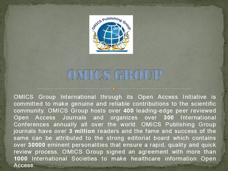 OMICS Group International through its Open Access Initiative is committed to make genuine and reliable contributions to the scientific community. OMICS.