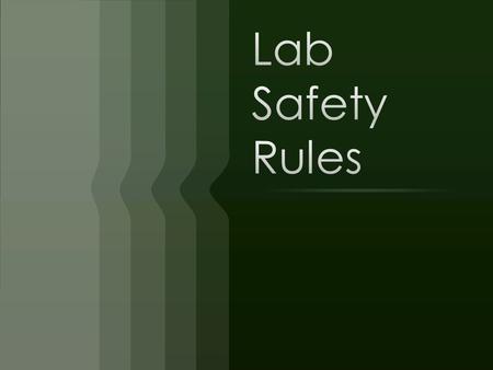 Lab Safety Rules.