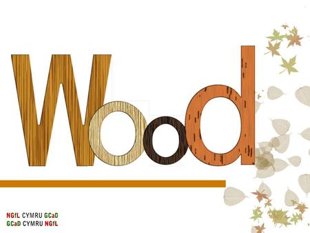 Task – name 10 objects made of wood that is in close proximity to you. Wood.