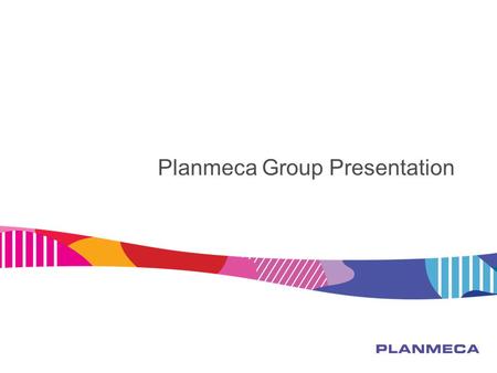 Planmeca Group Presentation. Planmeca Group Group of companies in the field of health care Founded in 1971 by Mr. Heikki Kyöstilä Headquartered in Helsinki,