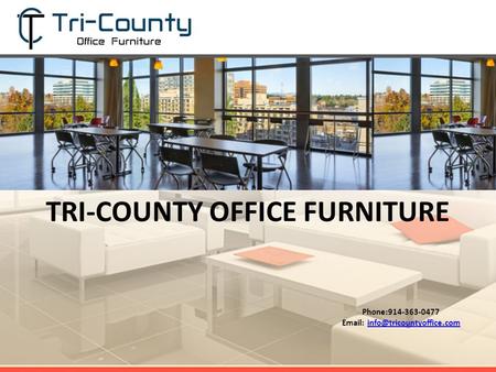 TRI-COUNTY OFFICE FURNITURE Phone:914-363-0477