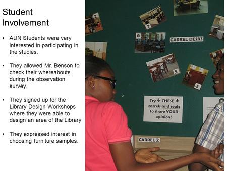 Student Involvement AUN Students were very interested in participating in the studies. They allowed Mr. Benson to check their whereabouts during the observation.