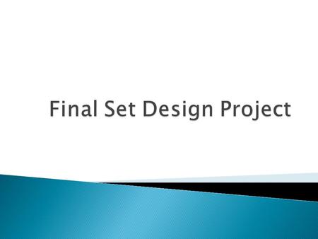  Your floor/elevation design explanation should include a 3 paragraph/300 word description of the choices you made for your overall set design. Why.