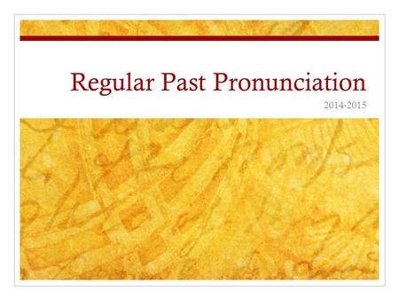 Regular Past Pronunciation