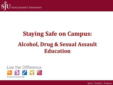 Staying Safe on Campus: Alcohol, Drug & Sexual Assault Education