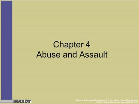 Bledsoe et al., Paramedic Care Principles & Practice Volume 5: Special Considerations © 2006 by Pearson Education, Inc. Upper Saddle River, NJ Chapter.