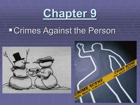 Chapter 9 Crimes Against the Person.