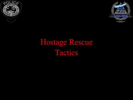 Hostage Rescue Tactics.