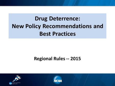 Drug Deterrence: New Policy Recommendations and Best Practices Regional Rules -- 2015.