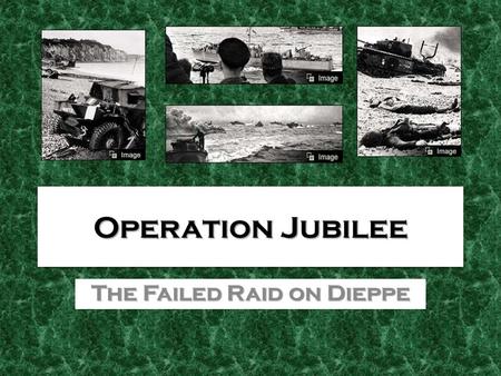 The Failed Raid on Dieppe