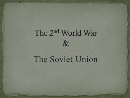 The Soviet Union. June 22 nd 1941. Operation Barbarossa - the code name of Germany’s invasion in the Soviet Union (1941.) Named after Frederick Barbarossa.