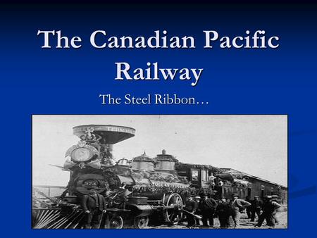 The Canadian Pacific Railway