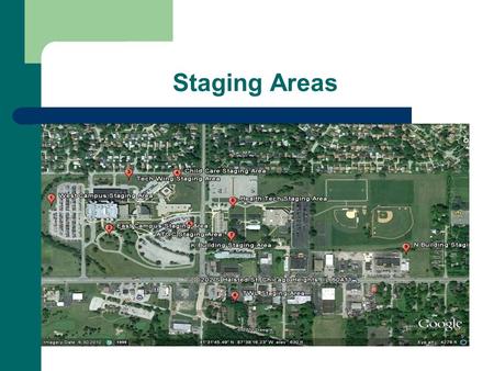 Staging Areas. Evacuation Staging Area Locations BuildingStaging AreaLocation Adult Training & Outreach Center (ATOC)ATOC Staging AreaBetween Parking.