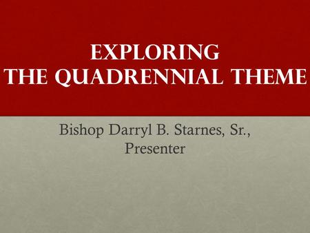 Exploring the Quadrennial Theme