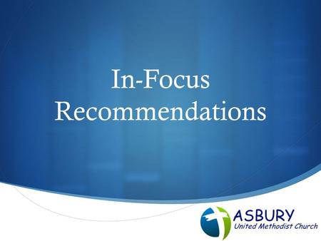  In-Focus Recommendations. Overview  Church Values  Church Data  Revamp Communications  Children and Youth Ministries  Small Group plans.