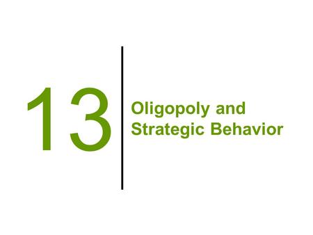 Oligopoly and Strategic Behavior