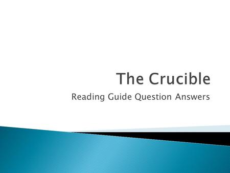 Reading Guide Question Answers. 1. She is sick of unknown causes; lies in a coma-like state. 2. She is very worried about her—almost panicked. 3. There.