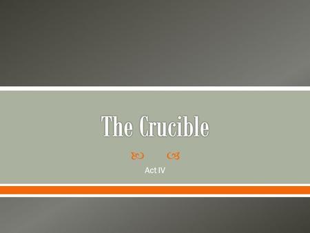 The Crucible Act IV.