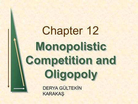 Monopolistic Competition and Oligopoly