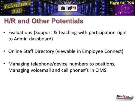 Evaluations (Support & Teaching with participation right to Admin dashboard) Online Staff Directory (viewable in Employee Connect) Managing telephone/device.