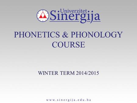 PHONETICS & PHONOLOGY COURSE WINTER TERM 2014/2015.