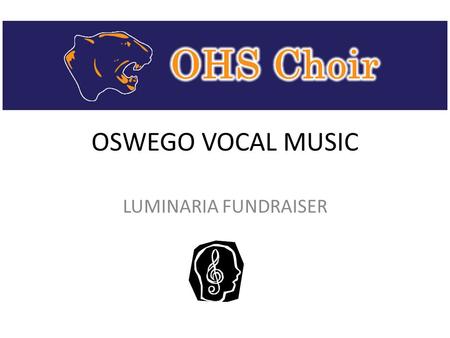 OSWEGO VOCAL MUSIC LUMINARIA FUNDRAISER. What are Luminarias?