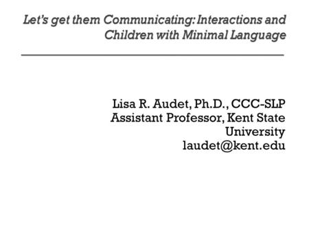 Lisa R. Audet, Ph.D., CCC-SLP