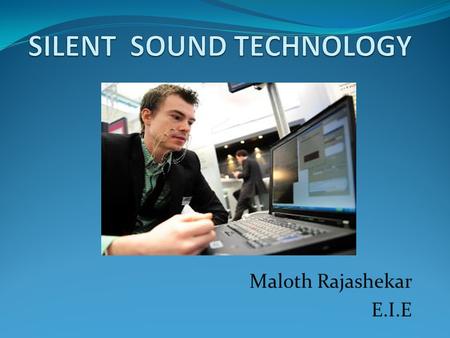 SILENT SOUND TECHNOLOGY