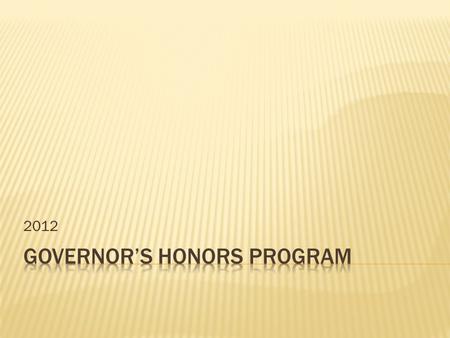 2012.  The Georgia Governor's Honors Program (GHP) four- week summer residential instructional designed to provide intellectually gifted and artistically.