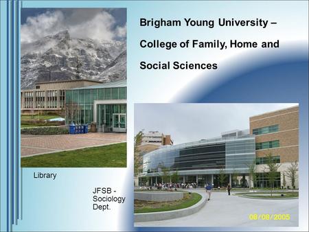 Brigham Young University – College of Family, Home and Social Sciences Library JFSB - Sociology Dept.