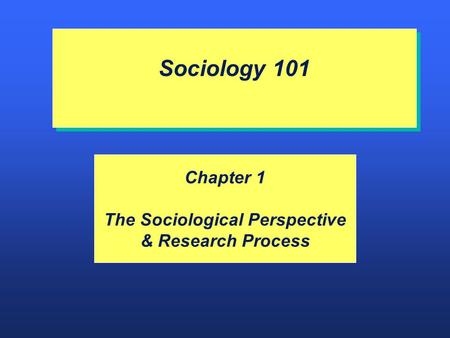 The Sociological Perspective & Research Process