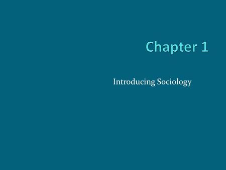 Introducing Sociology