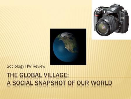 Sociology HW Review.  6. Do any of the statistics presented surprise you? If yes, which ones and why? If not, why not?  7. How do you think the lives.