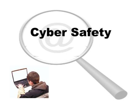 Cyber Safety. Communication Imagine the year is 1890 and you need to contact your family who live 150 miles away. What method(s) of communication might.