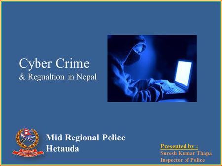 Cyber Crime Mid Regional Police Hetauda & Regualtion in Nepal