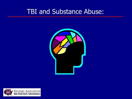 TBI and Substance Abuse: