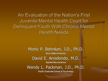 An Evaluation of the Nation's First Juvenile Mental Health Court for Delinquent Youth With Chronic Mental Health Needs An Evaluation of the Nation's First.