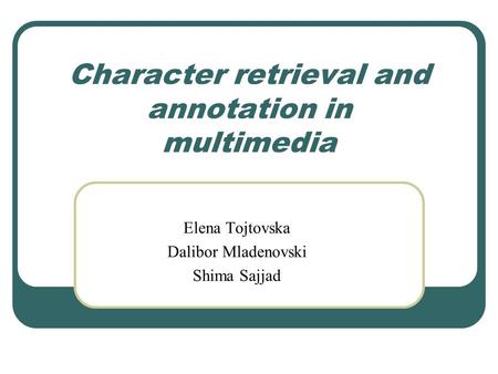 Character retrieval and annotation in multimedia