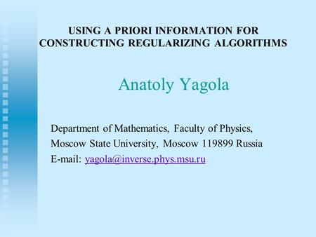 USING A PRIORI INFORMATION FOR CONSTRUCTING REGULARIZING ALGORITHMS