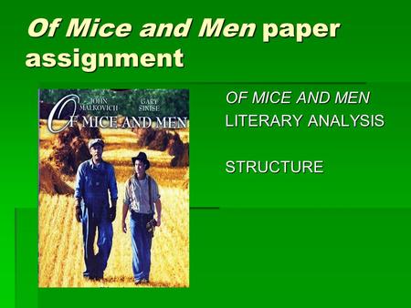 Of Mice and Men paper assignment OF MICE AND MEN LITERARY ANALYSIS STRUCTURE.