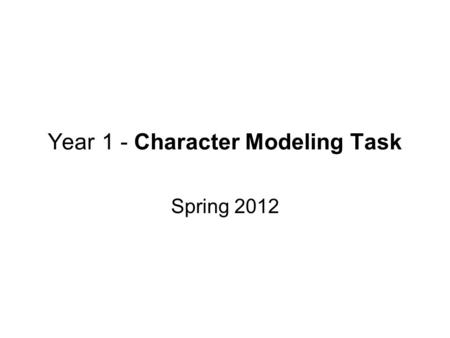 Year 1 - Character Modeling Task Spring 2012. The 19th Century battle of the sexes Poem - What are Little Boys made of ? What are little boys made of.