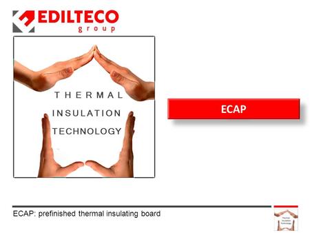 ECAP: prefinished thermal insulating board THERMAL INSULATION TECHNOLOGY.