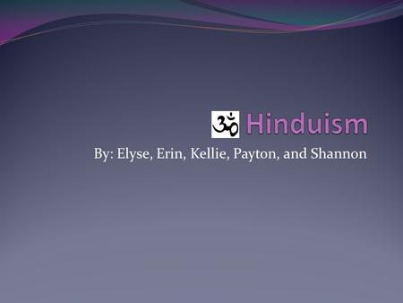 By: Elyse, Erin, Kellie, Payton, and Shannon. Activity One- YOGA! With traditional Hindu Yoga, there are four main spiritual paths Karma Yoga For a man’s.