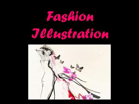 Fashion Illustration. Elements and Principles of Design…a mini-review Design ELEMENTS Colour Line Shape Texture Design PRINCIPLES Balance Proportion Emphasis.