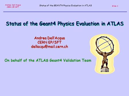 Status of the Geant4 Physics Evaluation in ATLAS