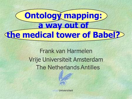 Ontology mapping: a way out of the medical tower of Babel?