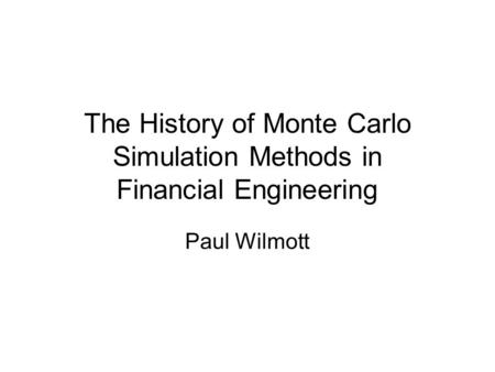 The History of Monte Carlo Simulation Methods in Financial Engineering