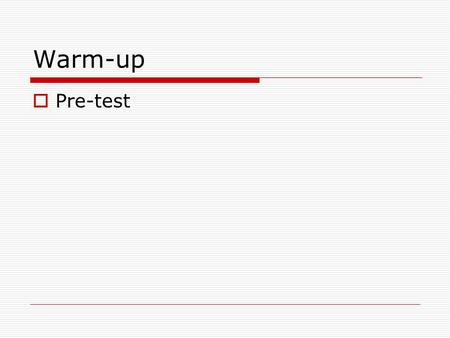 Warm-up Pre-test.