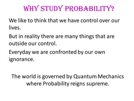 We like to think that we have control over our lives. But in reality there are many things that are outside our control. Everyday we are confronted by.