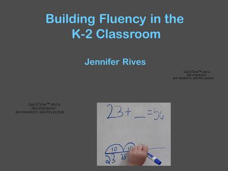 Building Fluency in the K-2 Classroom Jennifer Rives.